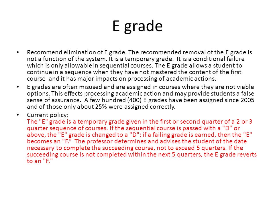 E grade Recommend elimination of E grade.