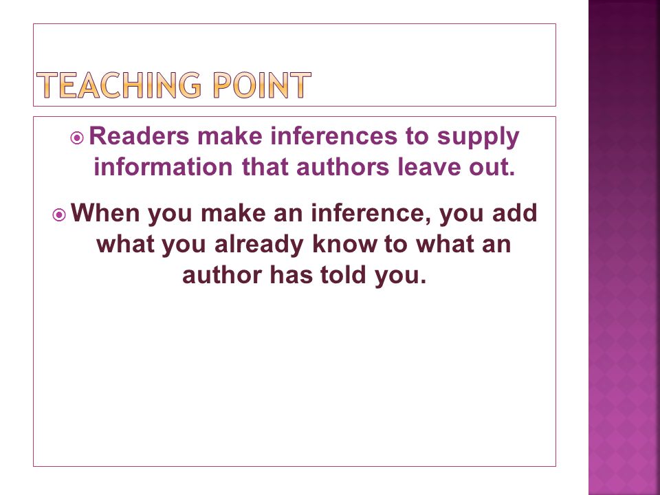  Readers make inferences to supply information that authors leave out.