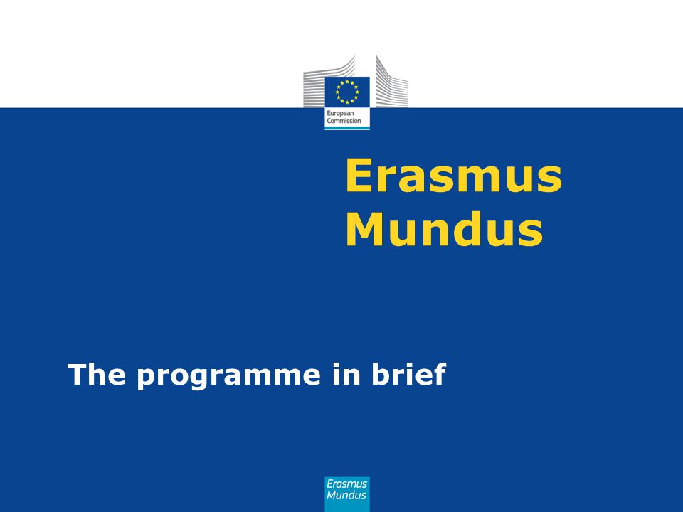 Erasmus Mundus The programme in brief