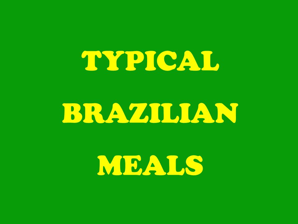 TYPICAL BRAZILIAN MEALS