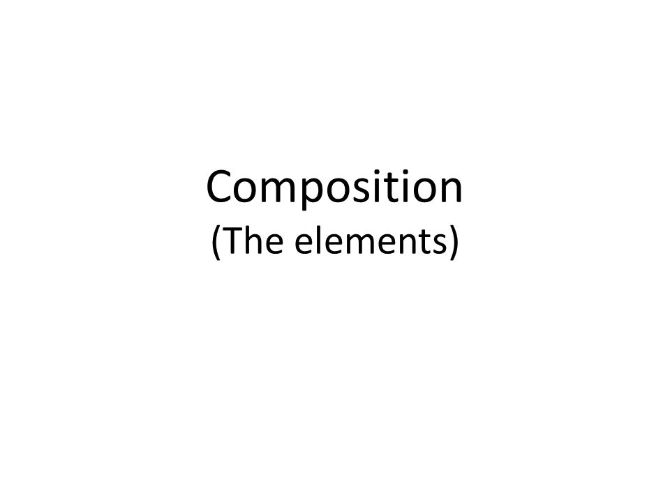 Composition (The elements)
