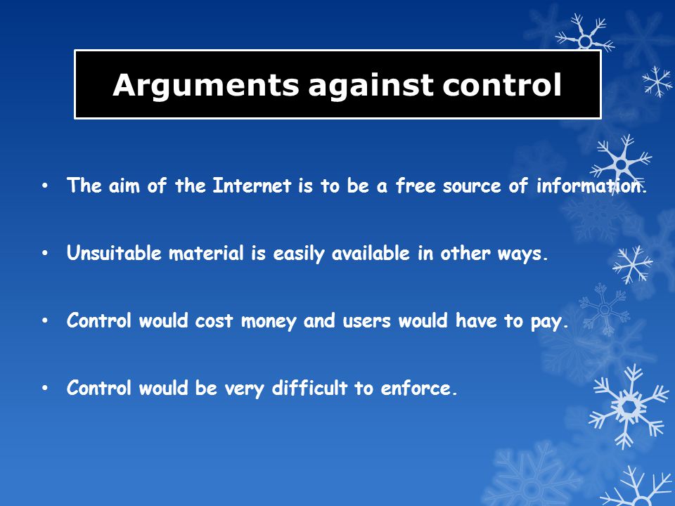 Arguments for control To prevent illegal material being readily available, e.g.