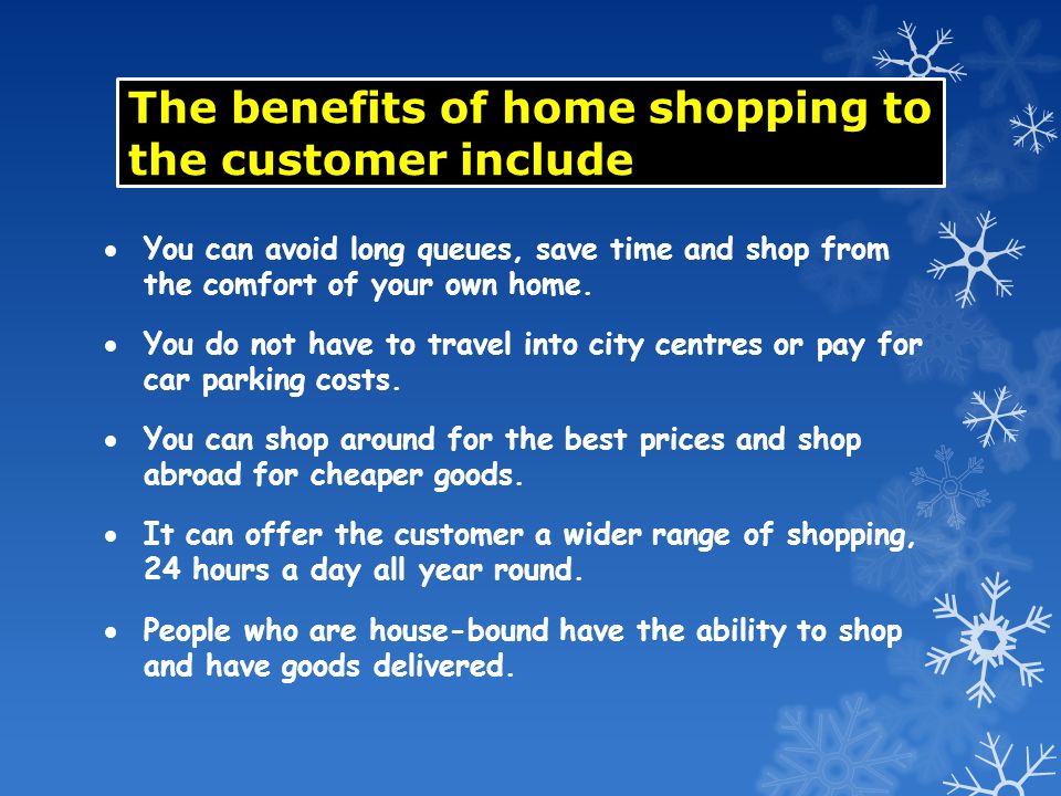 1. Home shopping Home shopping options are many and varied and changing all the time.