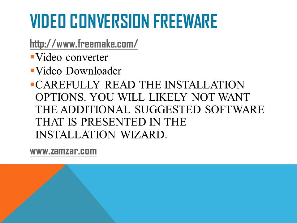 VIDEO CONVERSION FREEWARE    Video converter  Video Downloader  CAREFULLY READ THE INSTALLATION OPTIONS.
