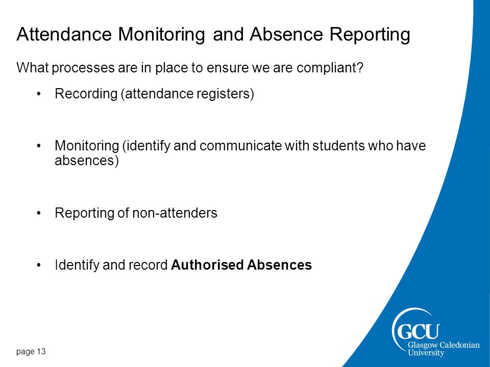 Attendance Monitoring and Absence Reporting What processes are in place to ensure we are compliant.