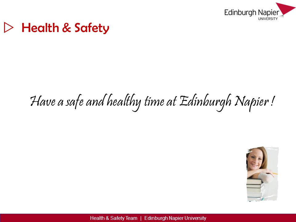  Health & Safety Team | Edinburgh Napier University Health & Safety Have a safe and healthy time at Edinburgh Napier !