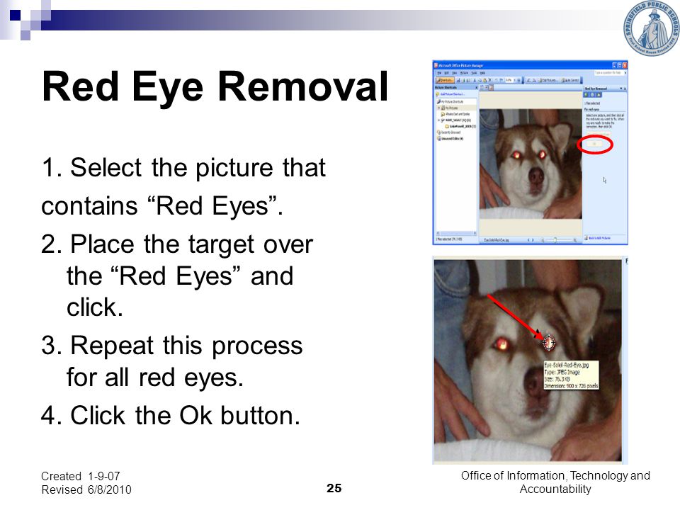 25 Red Eye Removal 1. Select the picture that contains Red Eyes .
