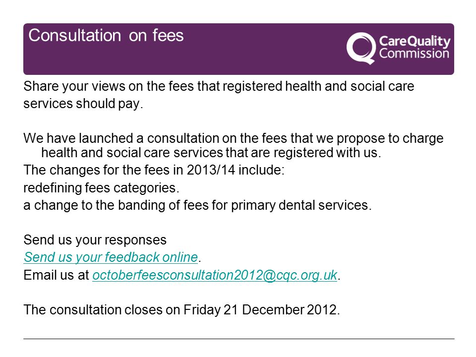 Consultation on fees Share your views on the fees that registered health and social care services should pay.