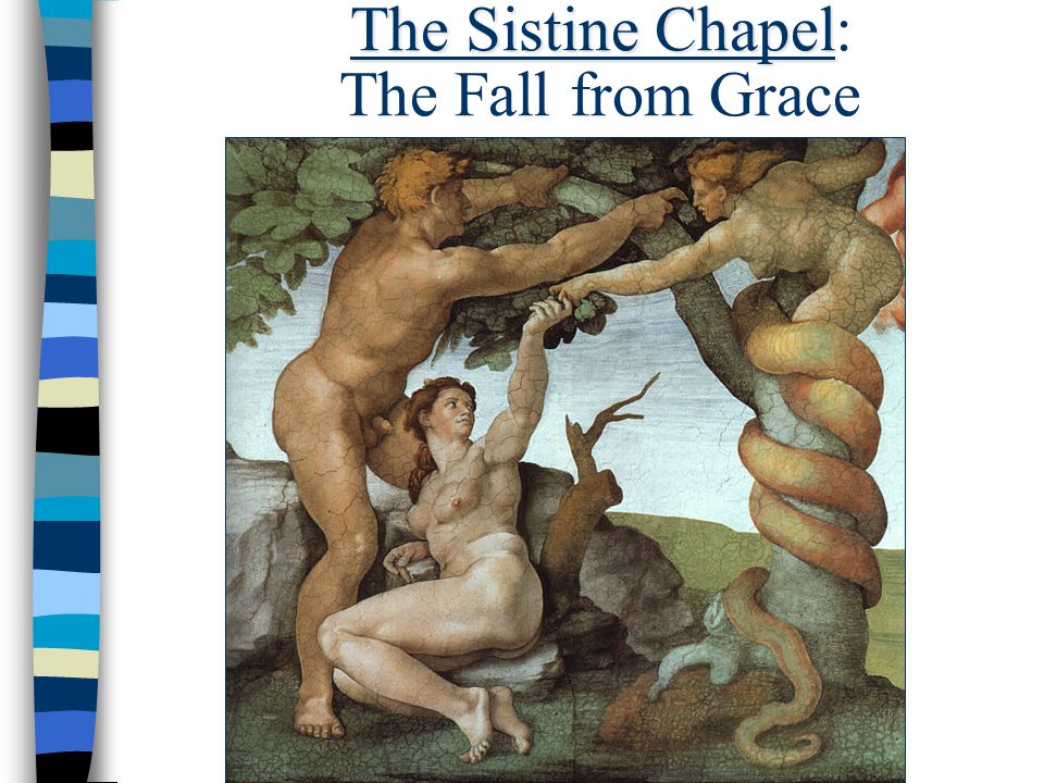 The Sistine Chapel The Sistine Chapel: The Fall from Grace
