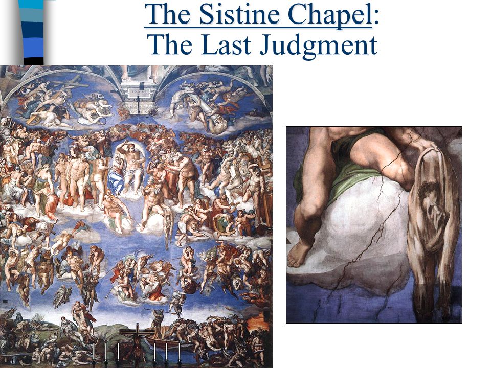 The Sistine Chapel The Sistine Chapel: The Last Judgment