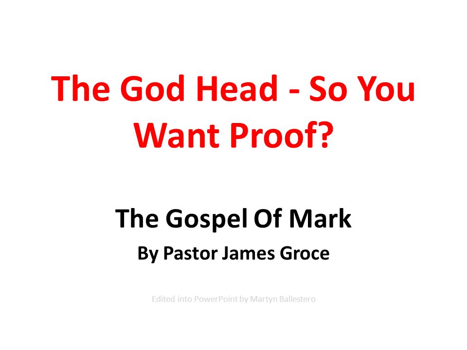 The God Head - So You Want Proof.