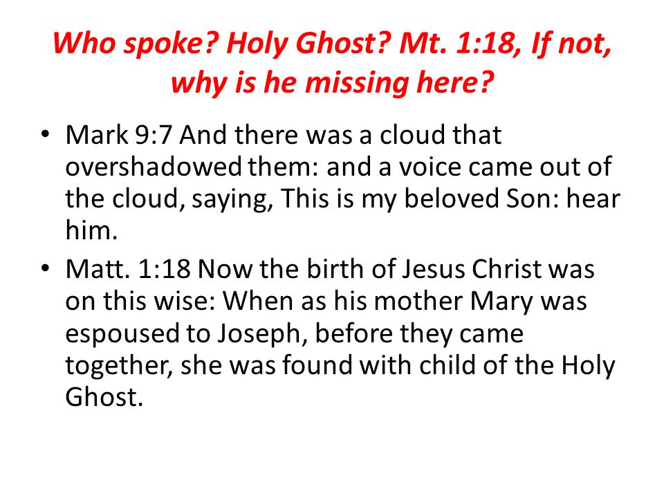 Who spoke. Holy Ghost. Mt. 1:18, If not, why is he missing here.