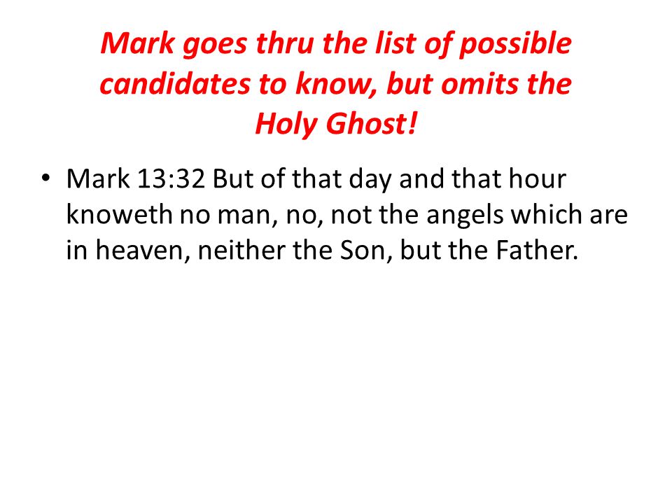 Mark goes thru the list of possible candidates to know, but omits the Holy Ghost.