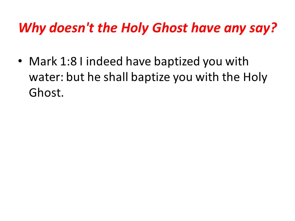Why doesn t the Holy Ghost have any say.