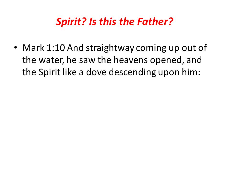 Spirit. Is this the Father.
