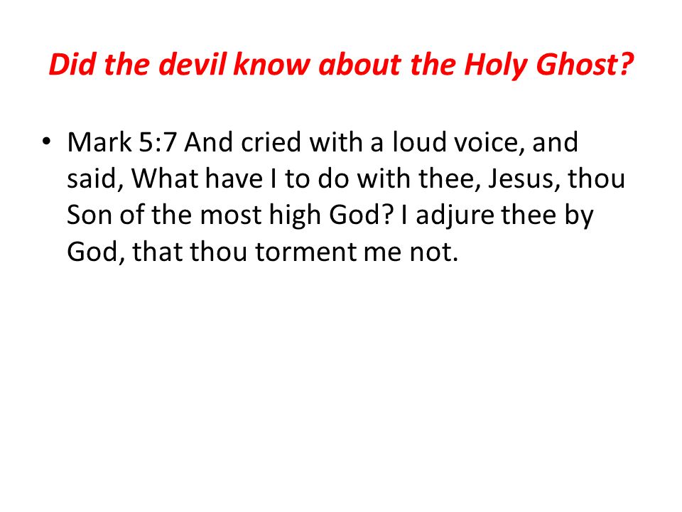 Did the devil know about the Holy Ghost.