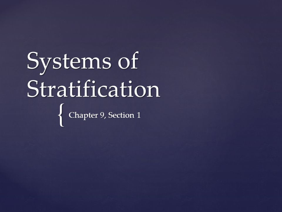 { Systems of Stratification Chapter 9, Section 1
