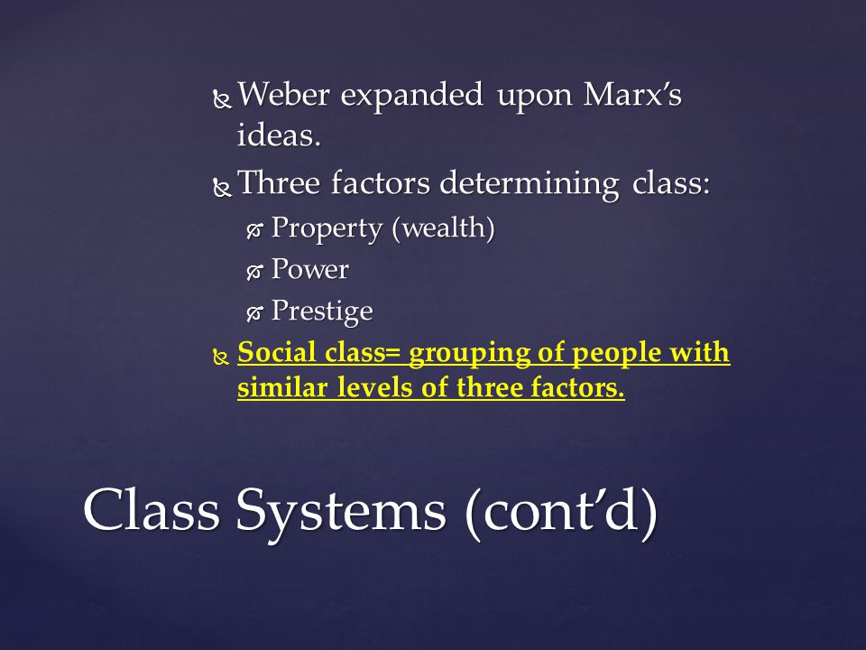  Weber expanded upon Marx’s ideas.