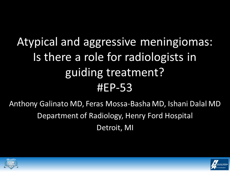 Atypical and aggressive meningiomas: Is there a role for radiologists in guiding treatment.
