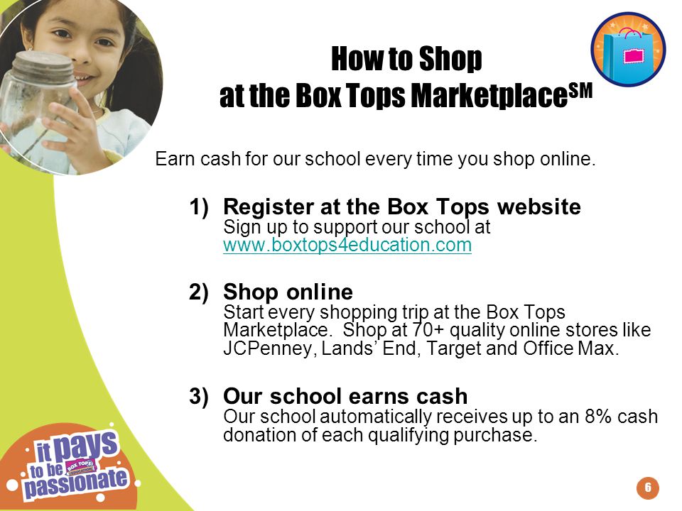 6 Earn cash for our school every time you shop online.