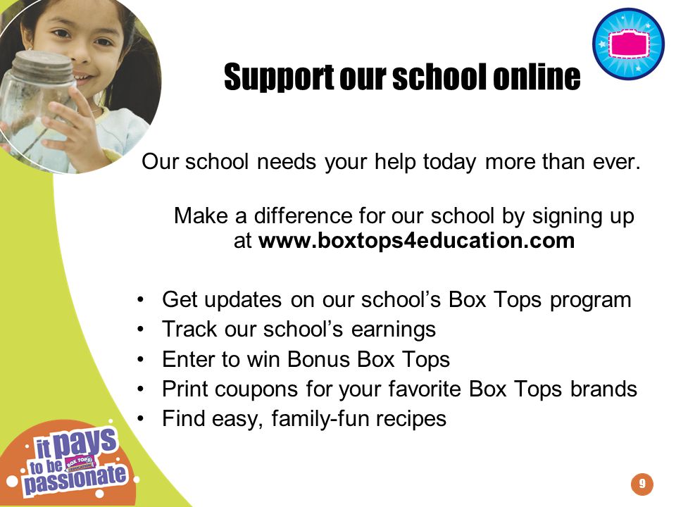 9 Support our school online Our school needs your help today more than ever.
