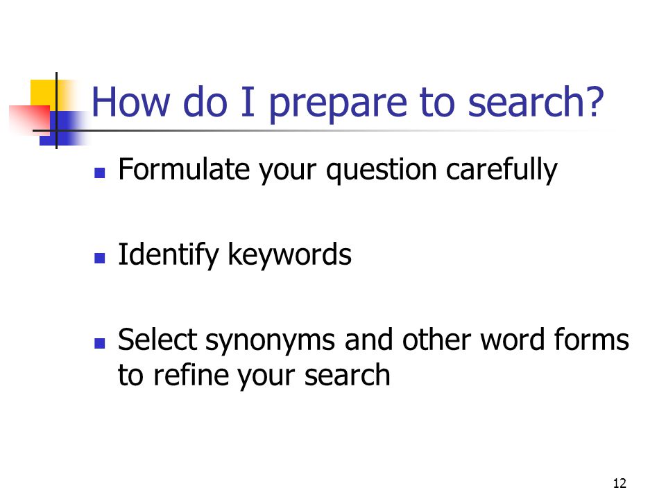 12 How do I prepare to search.
