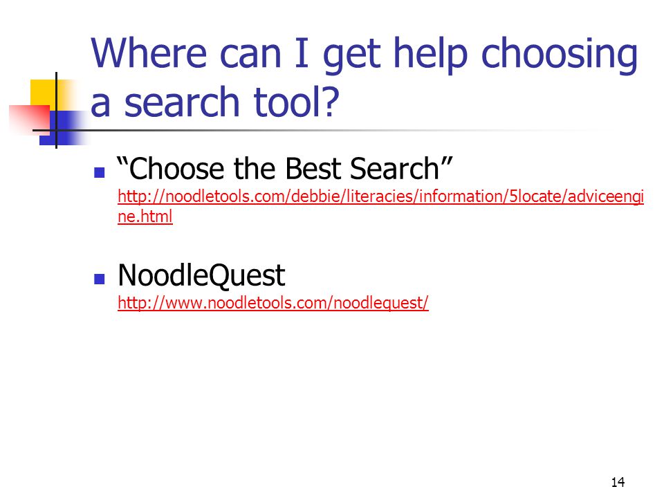 14 Where can I get help choosing a search tool.