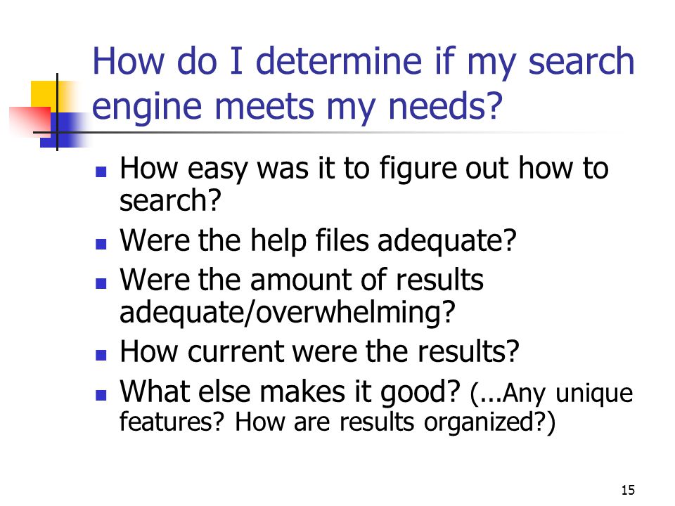 15 How do I determine if my search engine meets my needs.