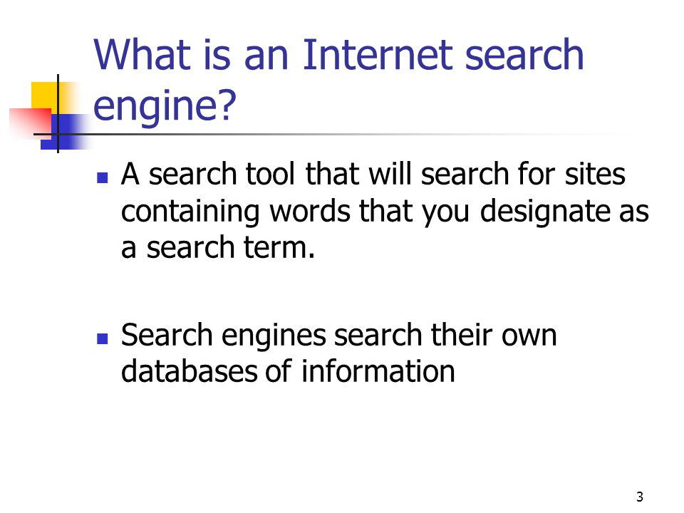 3 What is an Internet search engine.