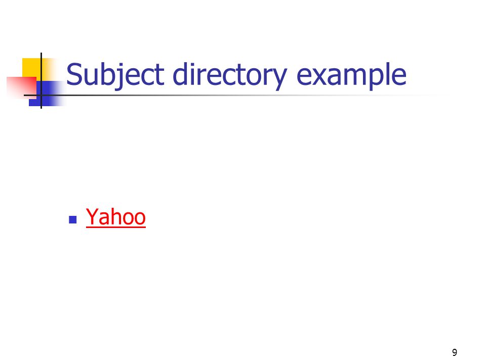 9 Subject directory example Yahoo