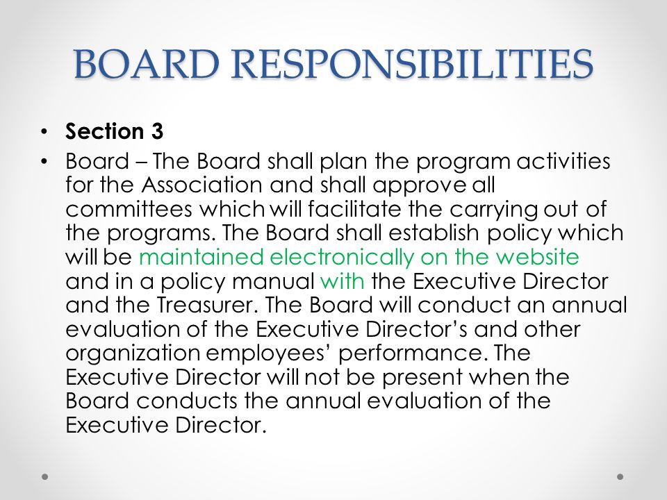 BOARD RESPONSIBILITIES Section 3 Board – The Board shall plan the program activities for the Association and shall approve all committees which will facilitate the carrying out of the programs.