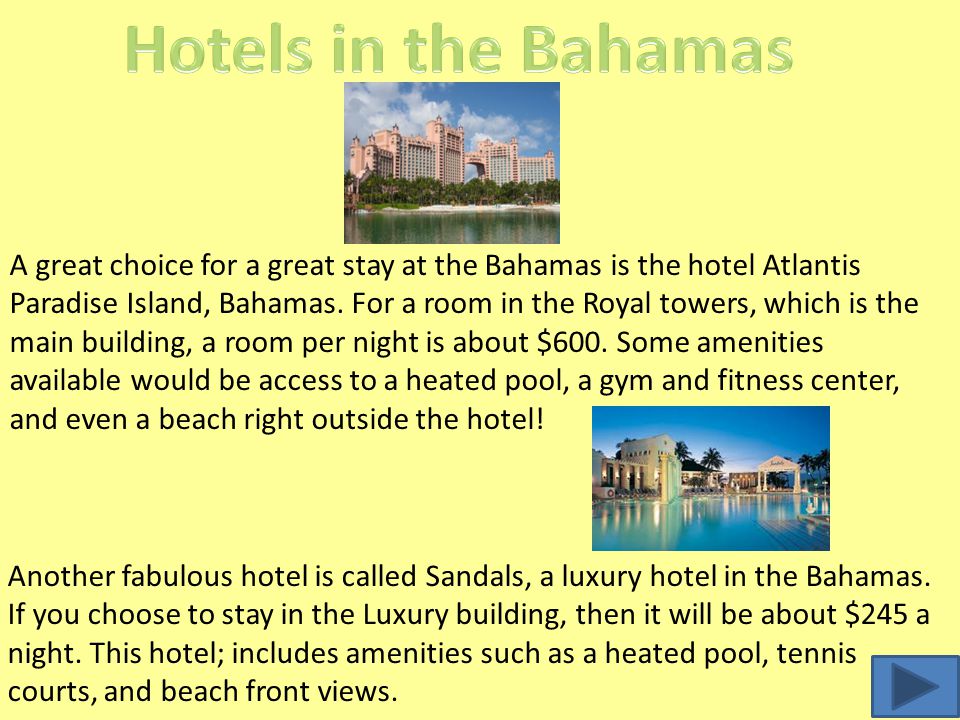A great choice for a great stay at the Bahamas is the hotel Atlantis Paradise Island, Bahamas.