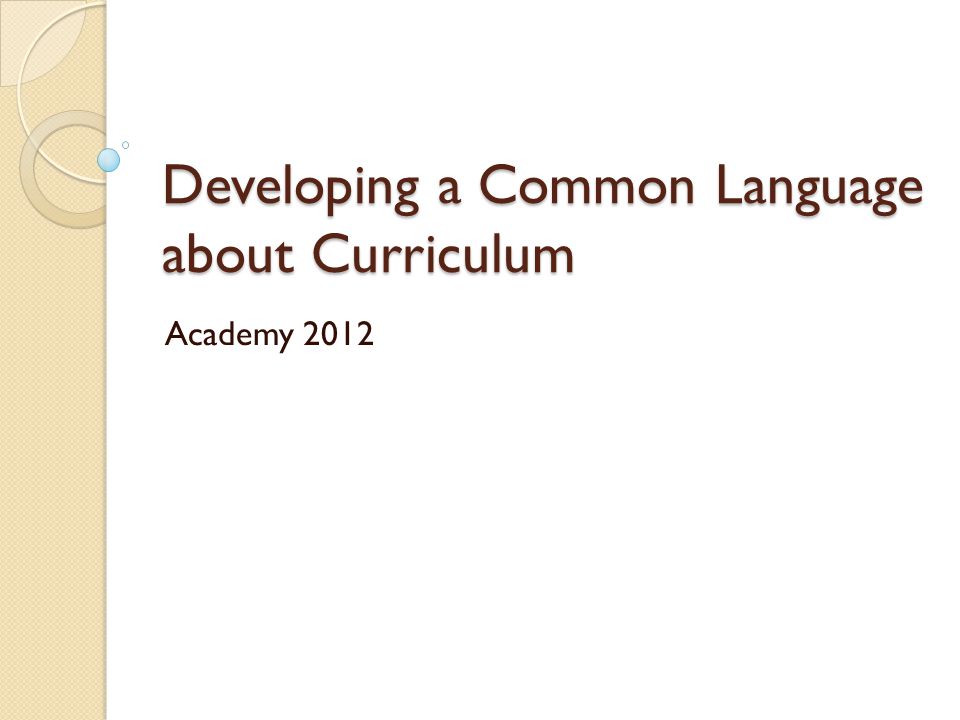 Developing a Common Language about Curriculum Academy 2012