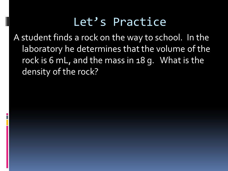Let’s Practice A student finds a rock on the way to school.
