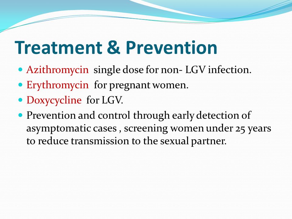Treatment & Prevention Azithromycin single dose for non- LGV infection.