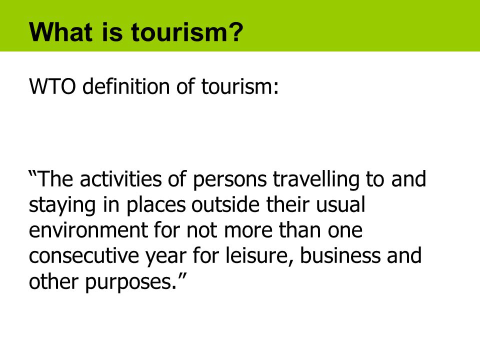 What is tourism.