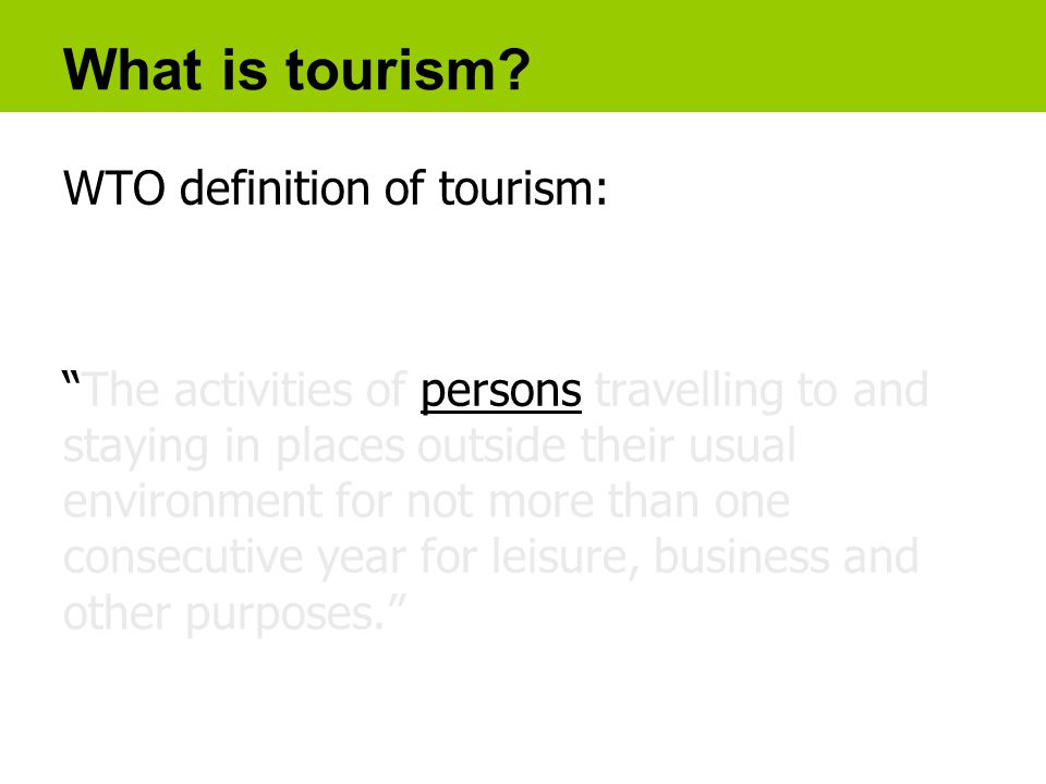 What is tourism.