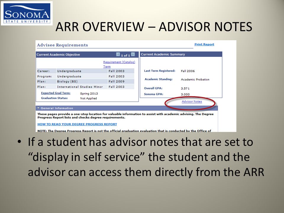 ARR OVERVIEW – ADVISOR NOTES If a student has advisor notes that are set to display in self service the student and the advisor can access them directly from the ARR