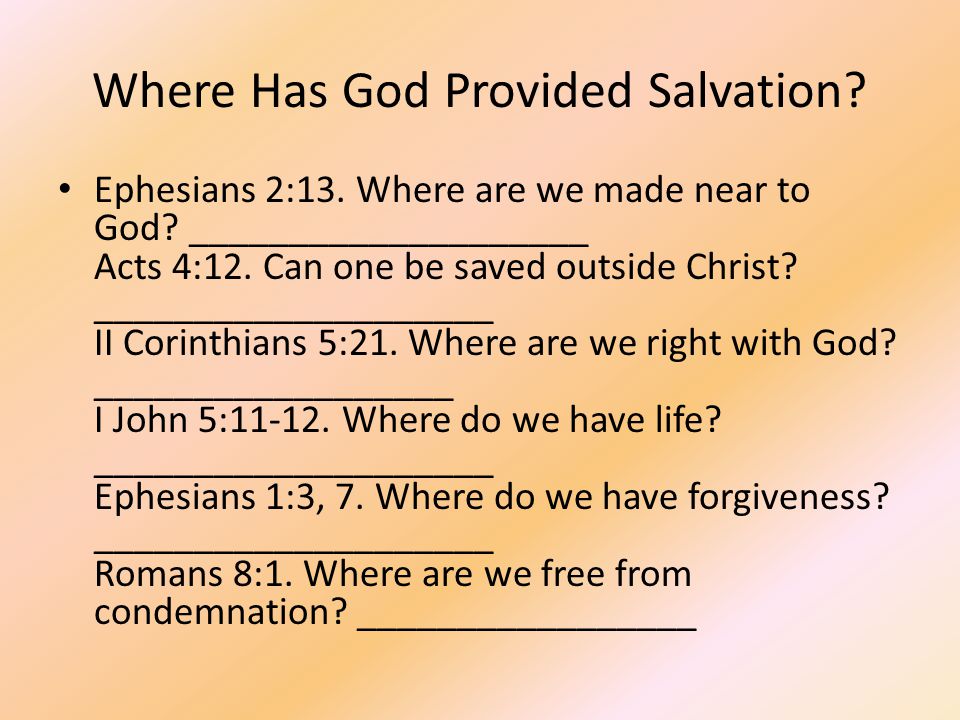 Where Has God Provided Salvation. Ephesians 2:13.