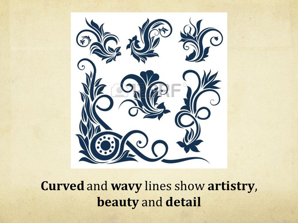 Curved and wavy lines show artistry, beauty and detail