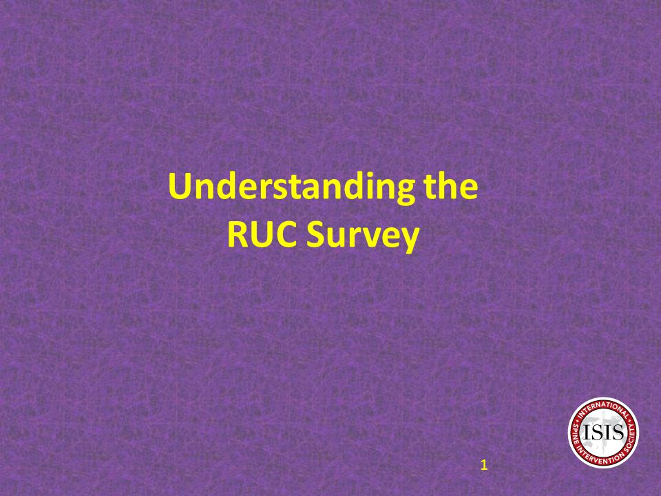 Understanding the RUC Survey 1