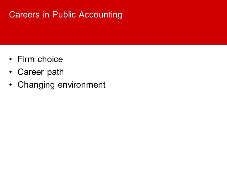 Careers in Public Accounting Firm choice Career path Changing environment
