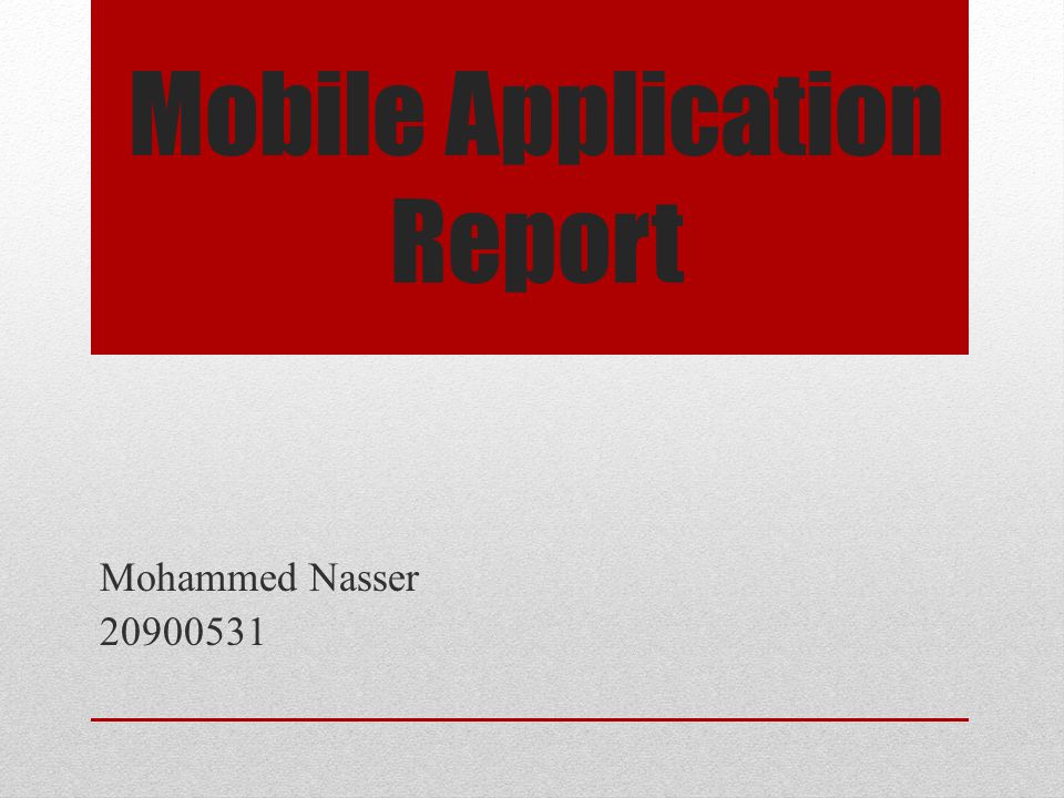 Mobile Application Report Mohammed Nasser