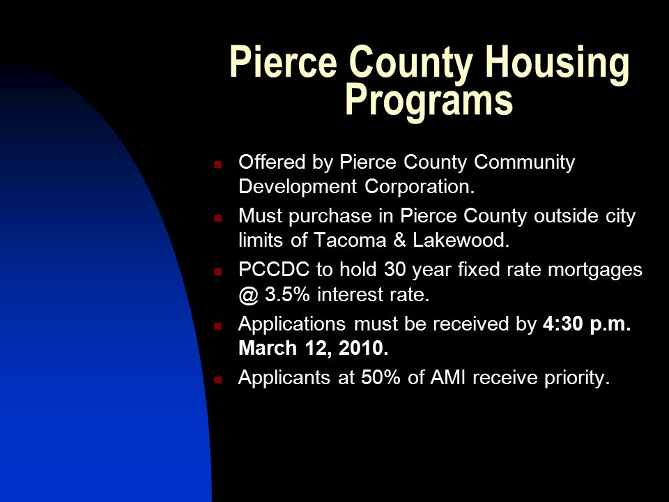 Pierce County Housing Programs Offered by Pierce County Community Development Corporation.