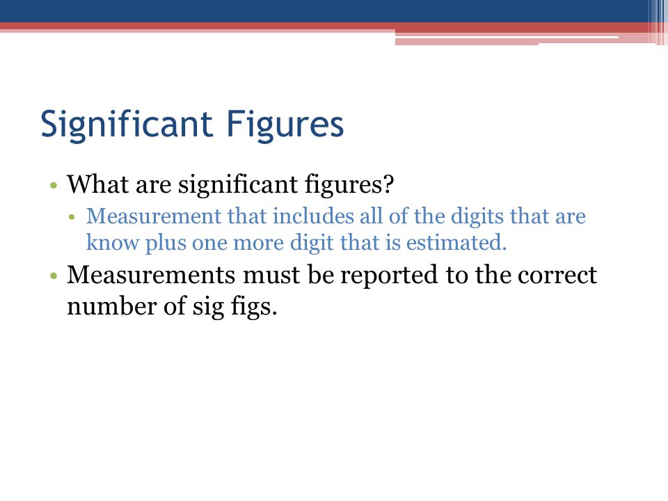 Significant Figures What are significant figures.