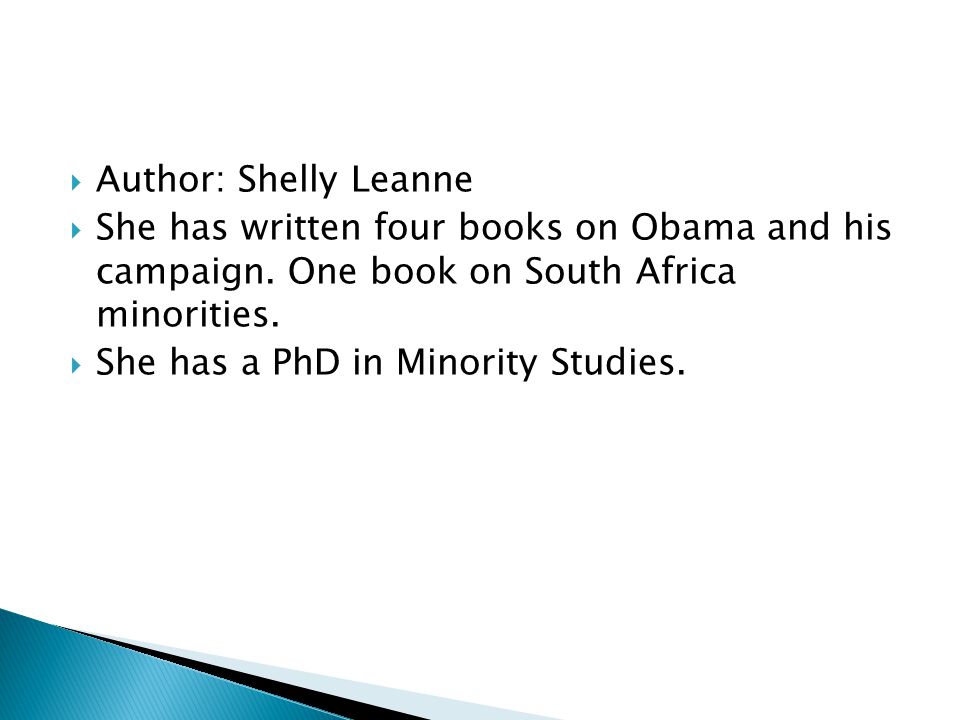 Author: Shelly Leanne  She has written four books on Obama and his campaign.