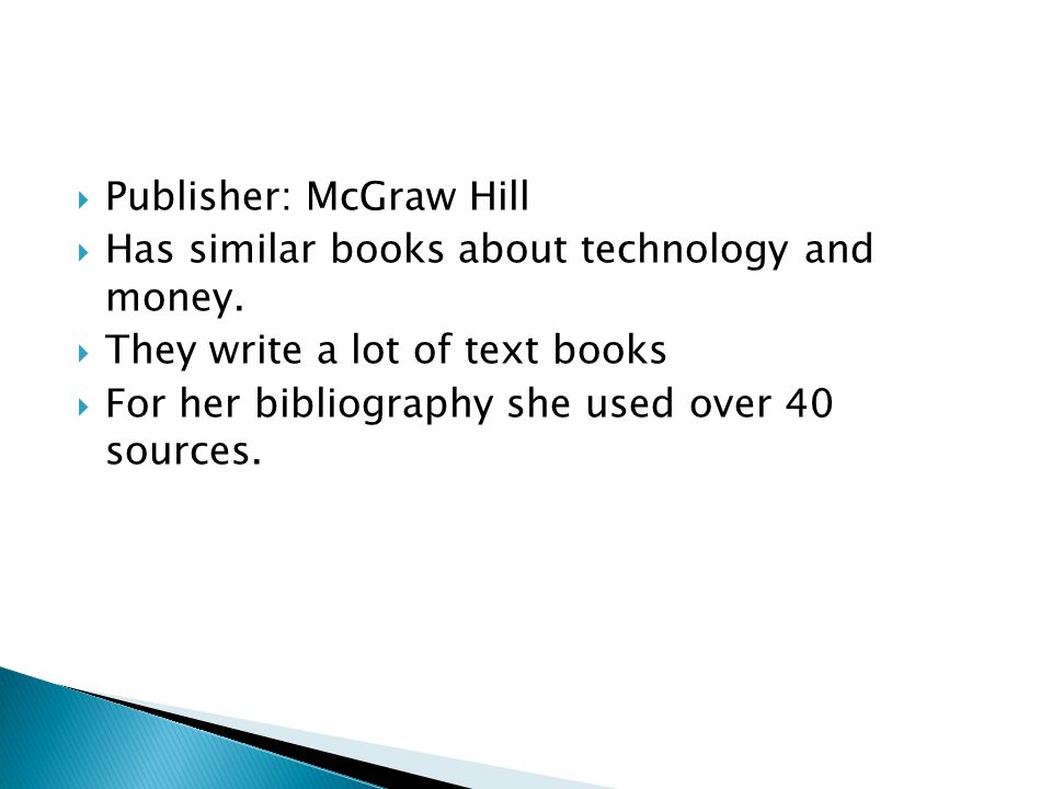  Publisher: McGraw Hill  Has similar books about technology and money.