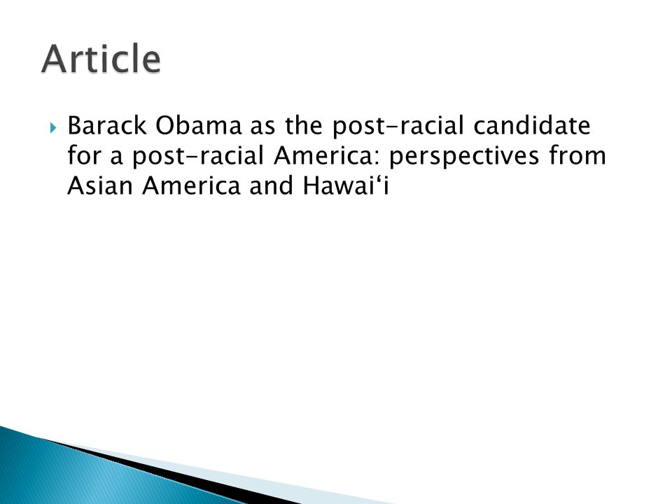  Barack Obama as the post-racial candidate for a post-racial America: perspectives from Asian America and Hawai‘i