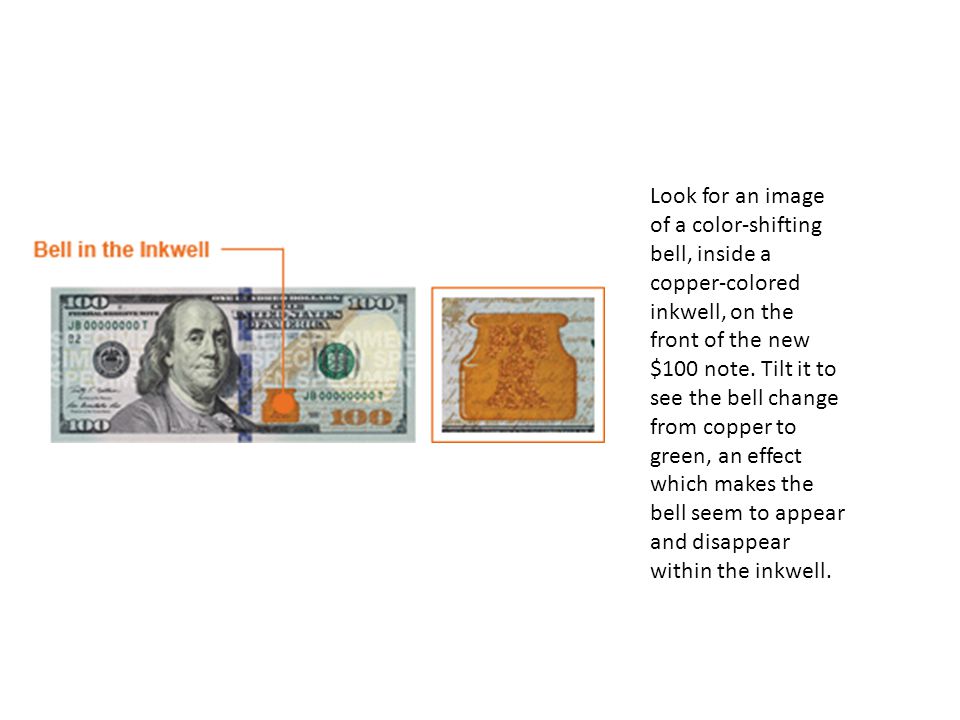 Look for an image of a color-shifting bell, inside a copper-colored inkwell, on the front of the new $100 note.