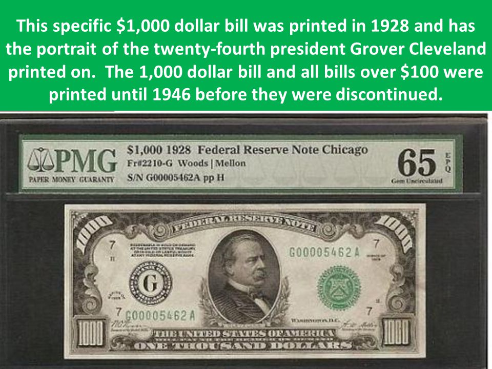This specific $1,000 dollar bill was printed in 1928 and has the portrait of the twenty-fourth president Grover Cleveland printed on.